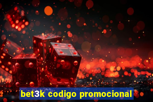 bet3k codigo promocional